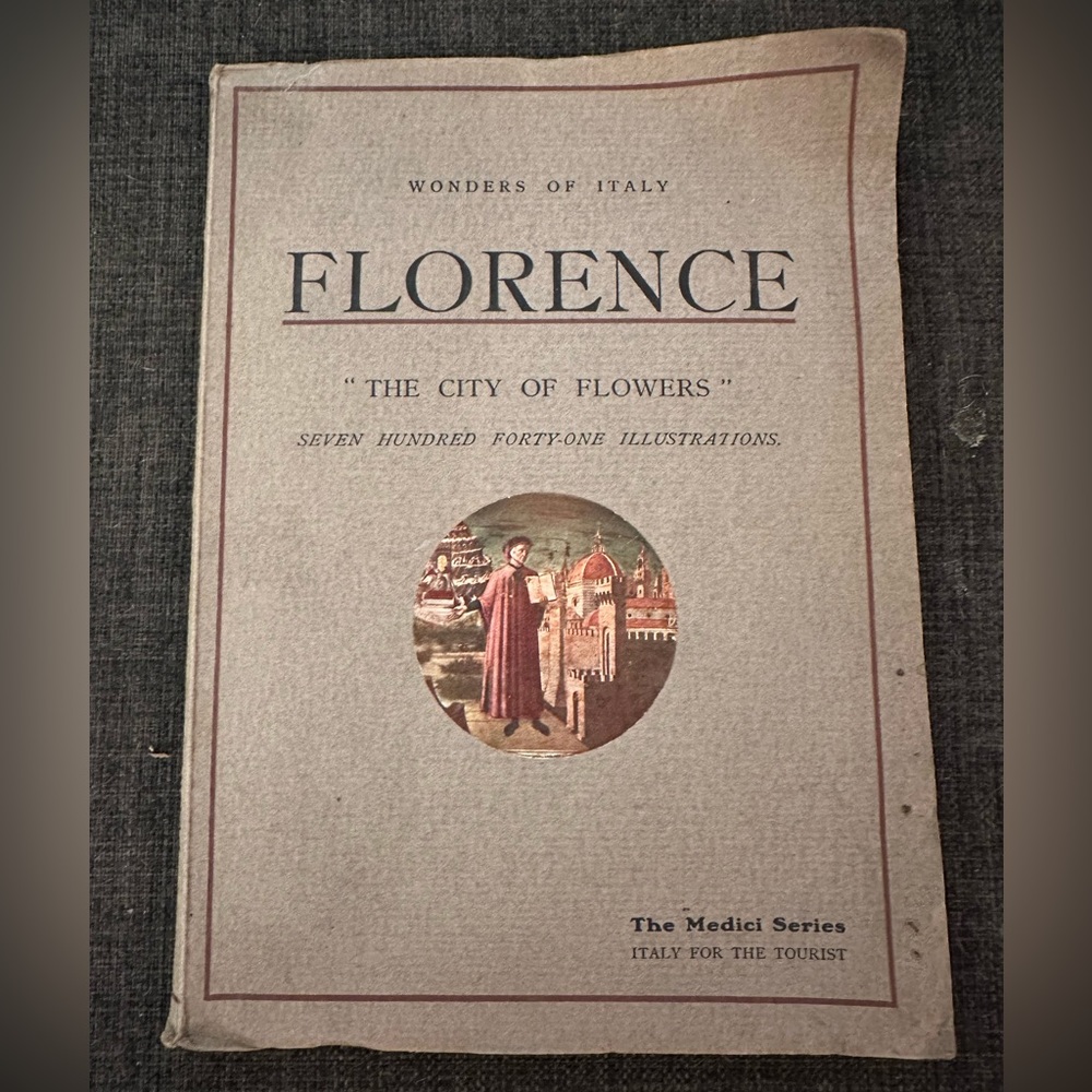 Wonders of Italy, Florence, The City of Flowers. The Medici Art Series. 1930